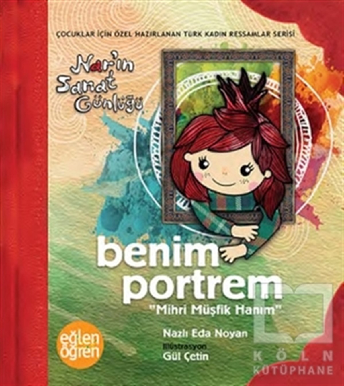 Nazlı Eda NoyanHikayelerBenim Portrem Nar'ın Sanat Günlüğü - Eğlen Öğren