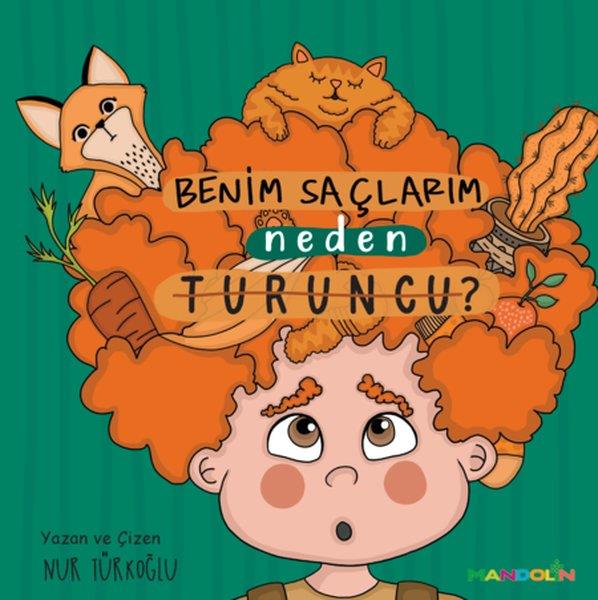 Nur TürkoğluEgitim Etkinlik KitaplariBenim Saçlarım Neden Turuncu?