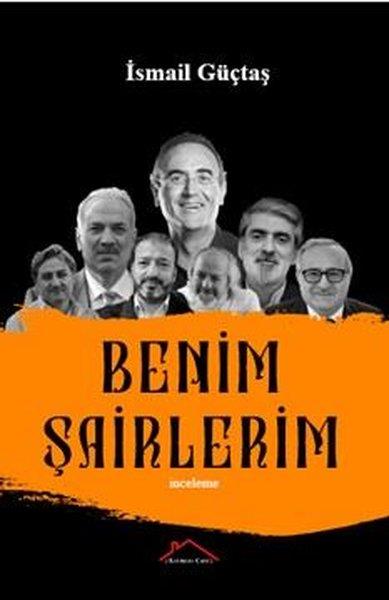 İsmail GüçtaşEleştiri & Kuram & İnceleme KitaplarıBenim Şairlerim