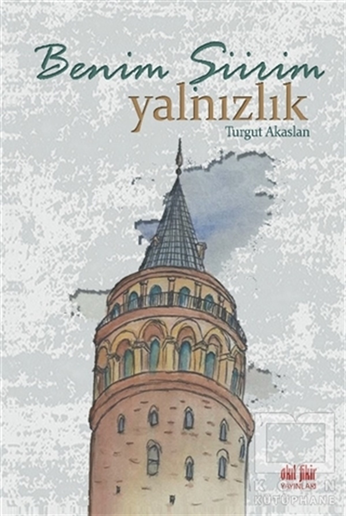 Turgut AkaslanTürkçe Şiir KitaplarıBenim Şiirim Yalnızlık