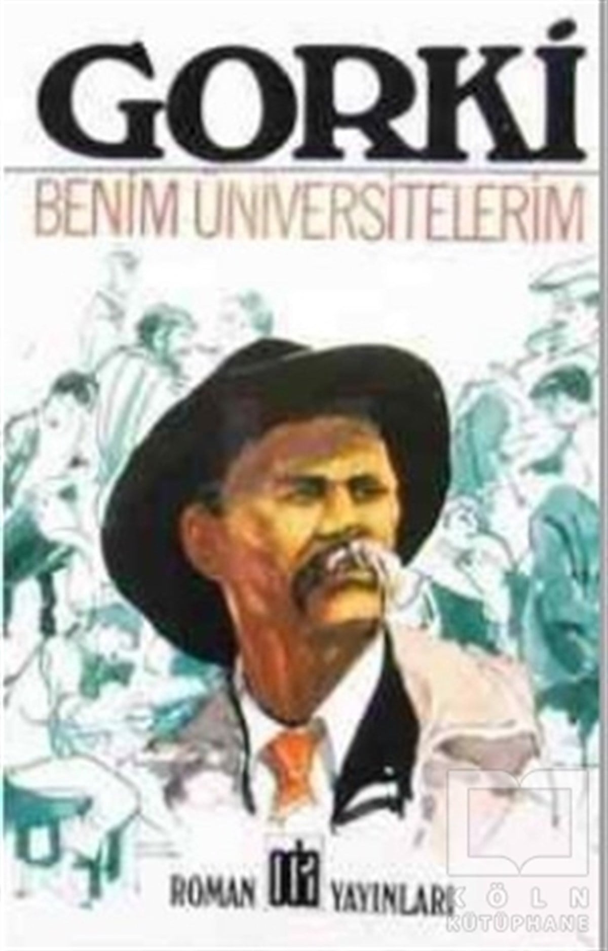 Maksim GorkiRus EdebiyatıBenim Üniversitelerim