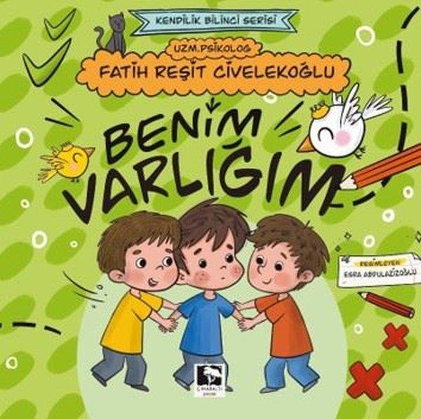 Fatih Reşit CivelekoğluEgitim Etkinlik KitaplariBenim Varlığım - Kendilik Bilinci Serisi