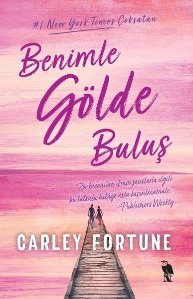 Carley FortuneAşk Kitapları & Aşk RomanlarıBenimle Gölde Buluş