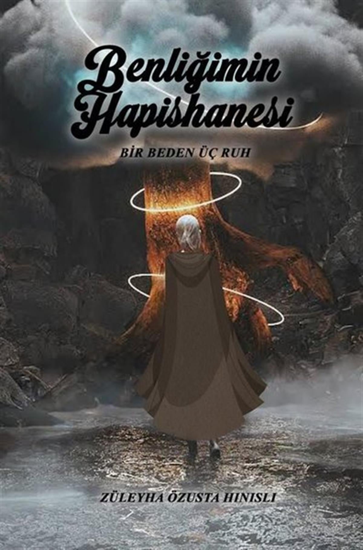 Züleyha Özusta HinisliFantastik Kitaplar & Fantastik RomanlarBenliğimin Hapishanesi - Bir Beden Üç Ruh