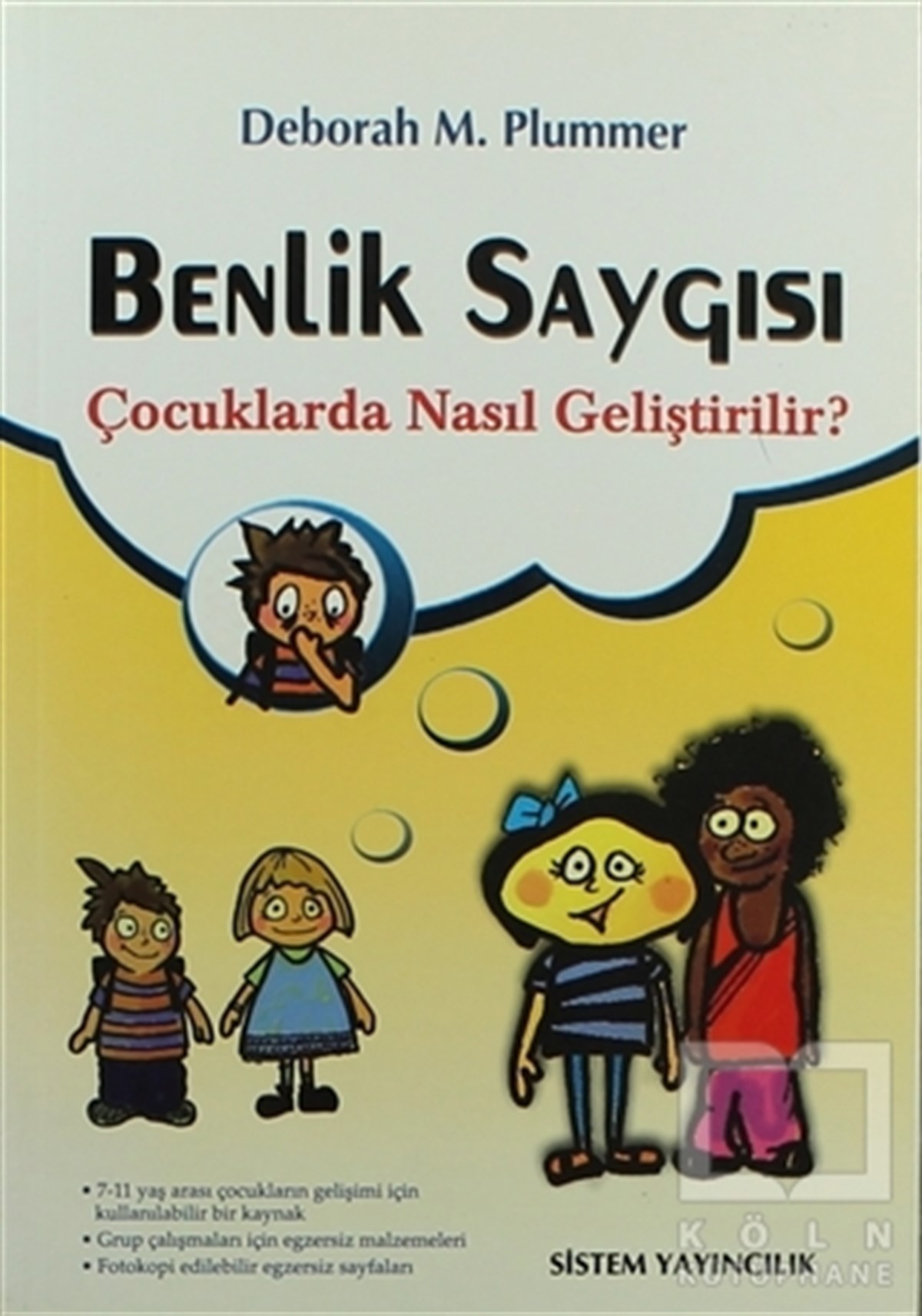 Deborah M. PlummerEbeveyn KitaplarıBenlik Saygısı Çocuklarda Nasıl Gelişir?
