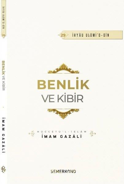 İmam Gazaliİslami KitaplarBenlik ve Kibir - İhyau Ulumi'd - Din