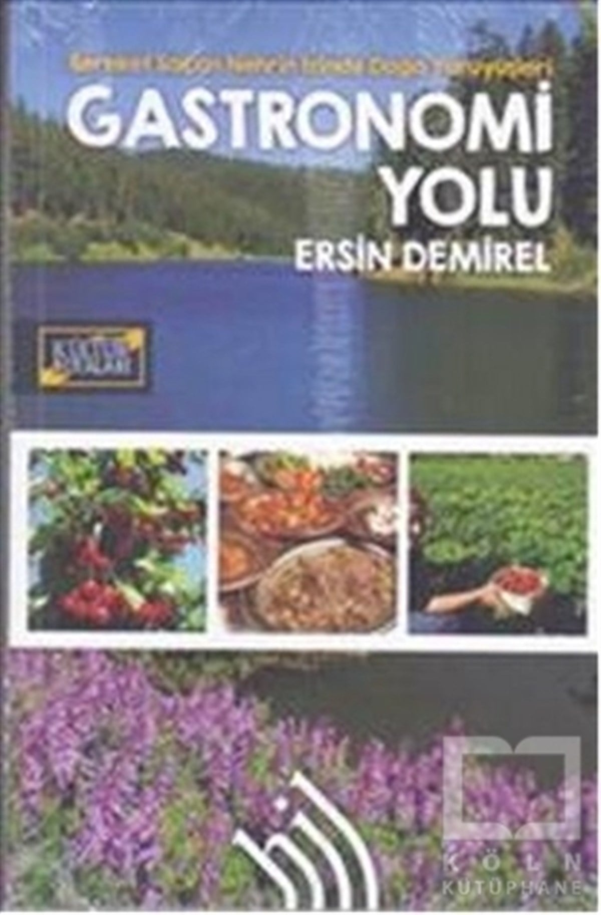 Ersin DemirelGezi RehberiBereket Saçan Nehrin İzinde Doğa Yürüyüşleri : Gastronomi Yolu