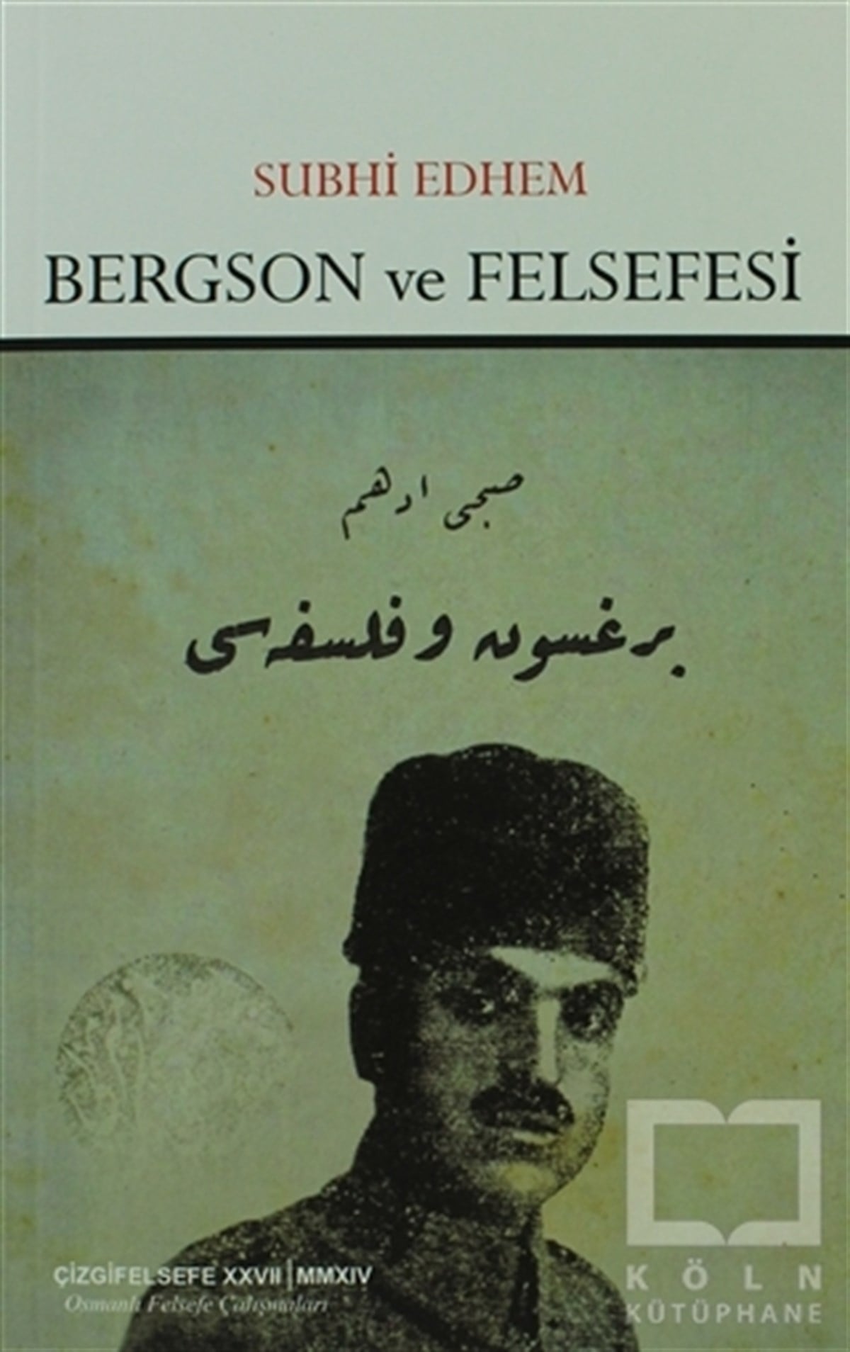 Subhi EdhemGenel KonularBergson ve Felsefesi