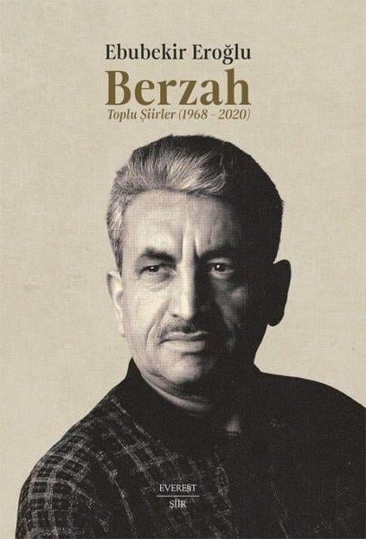 Ebubekir EroğluTürk ŞiiriBerzah: Toplu Şiirler 1968 - 2020