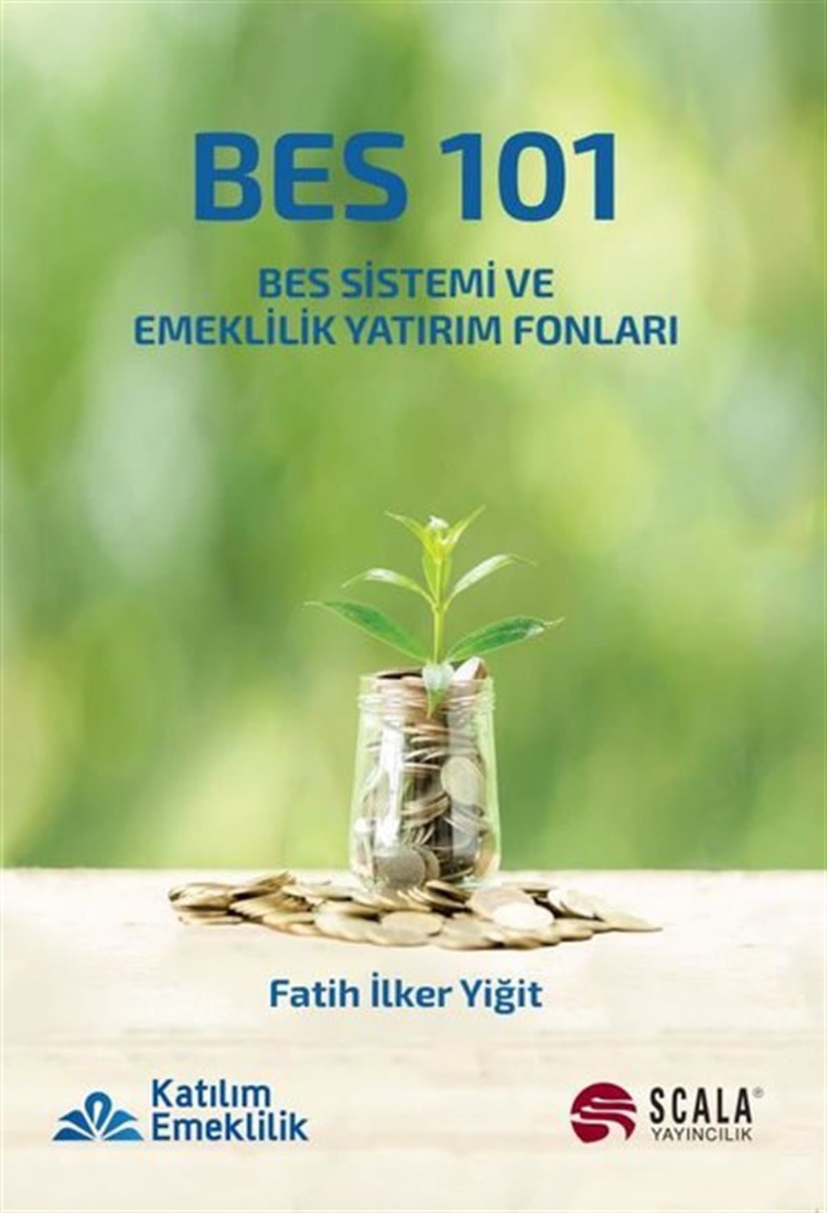 Fatih İlker YiğitEkonomi KitaplarıBES 101 - BES Sistemi ve Emeklilik Yatırım Fonları