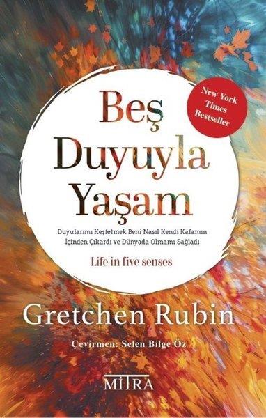 Gretchen RubinKişisel Gelişim KitaplarıBeş Duyuyla Yaşam