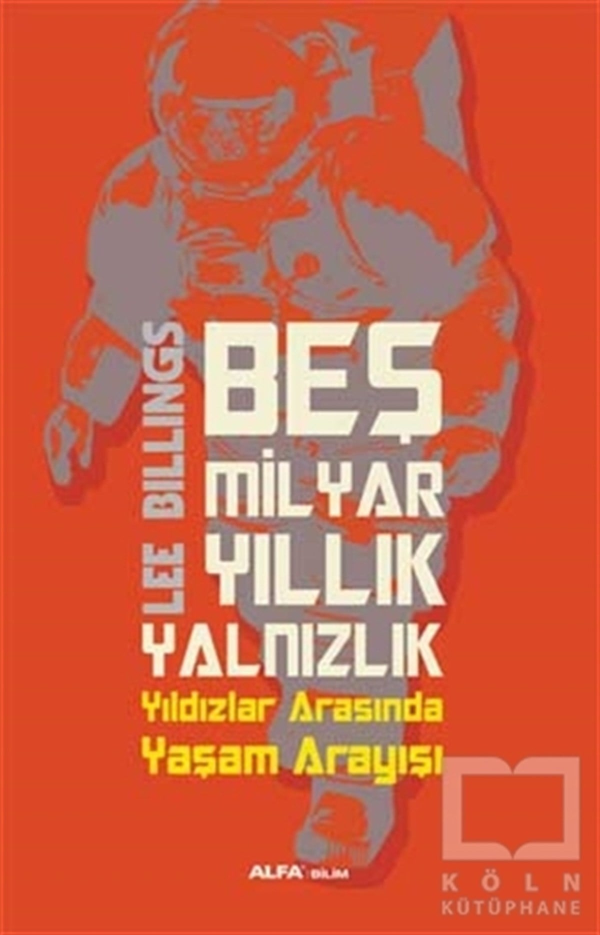 Beş Milyar Yıllık Yalnızlık