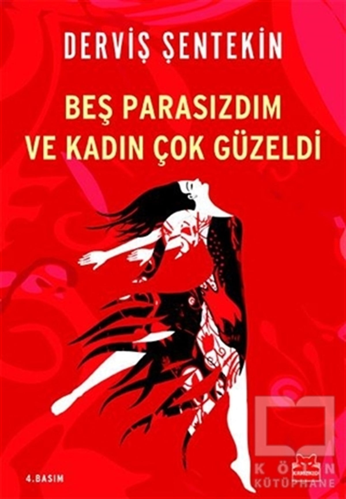 Derviş ŞentekinRomanBeş Parasızdım ve Kadın Çok Güzeldi