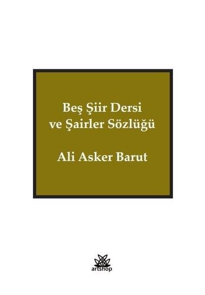 Ali Asker BarutTürk ŞiiriBeş Şiir Dersi ve Şairler Sözlüğü