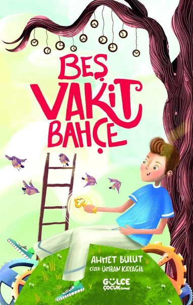 Ahmet BulutÇocuk Gençlik RomanlarıBeş Vakit Bahçe