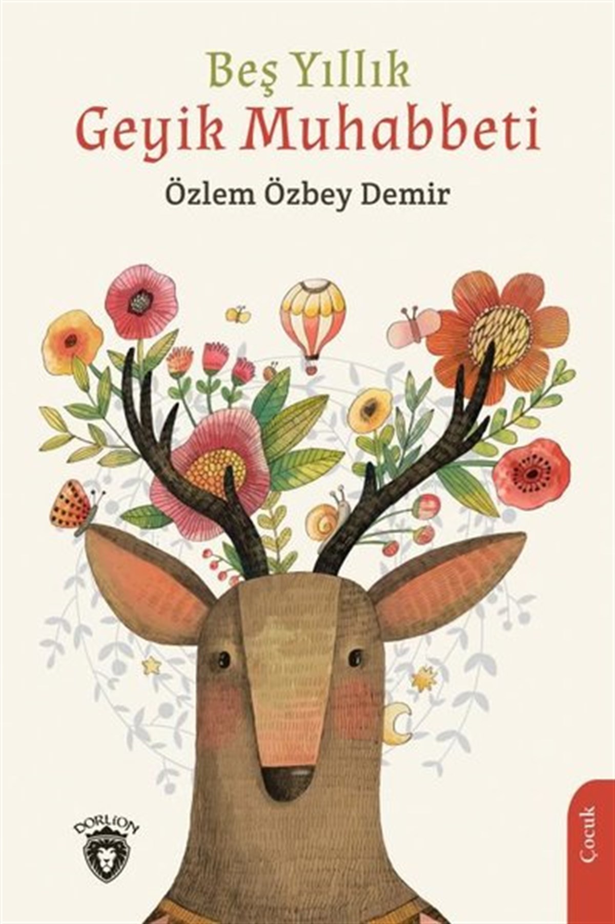 Özlem Özbey DemirÇocuk Gençlik RomanlarıBeş Yıllık Geyik Muhabbeti