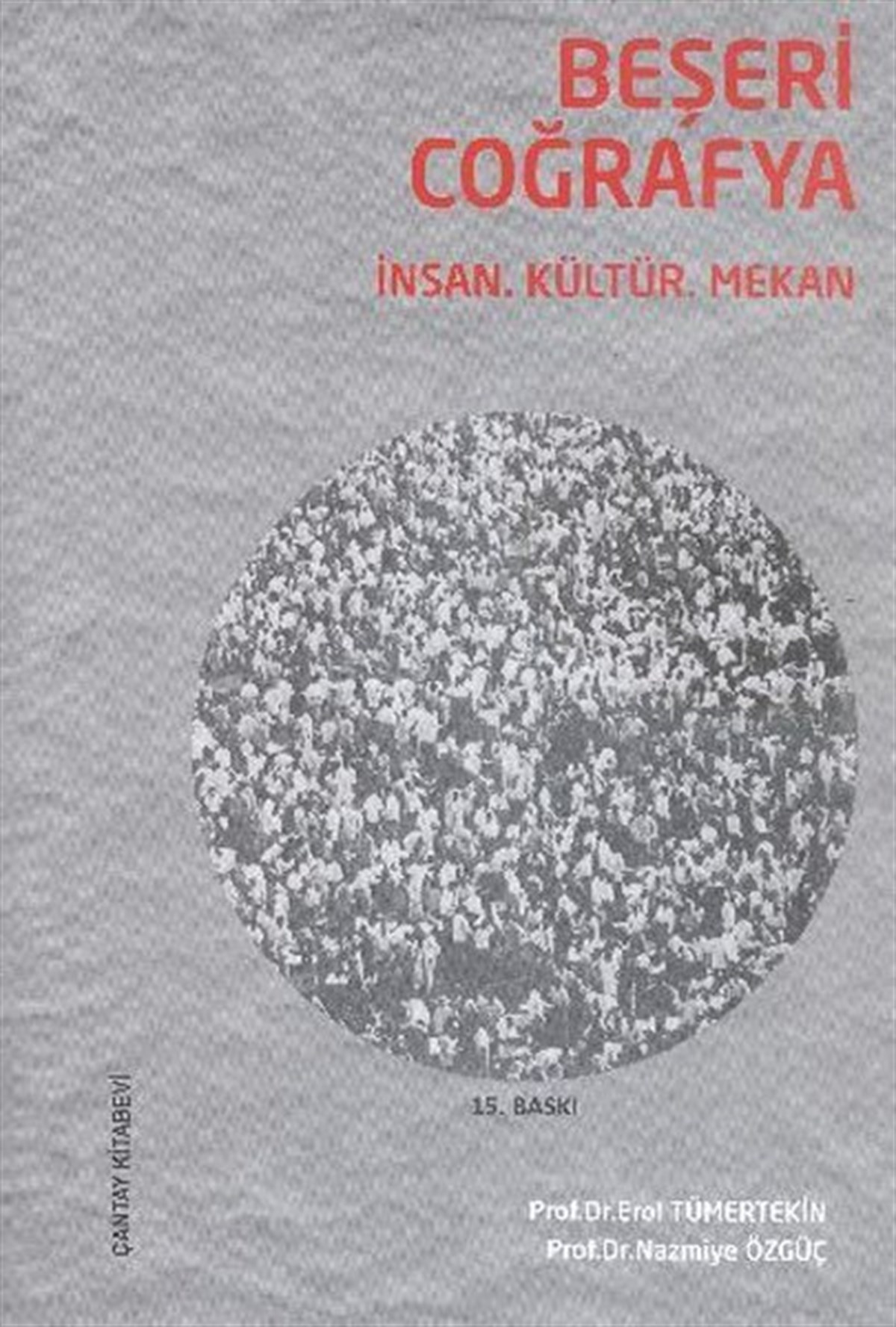 Erol TümertekinEğitimBeşeri Coğrafya - İnsan Kültür Mekan