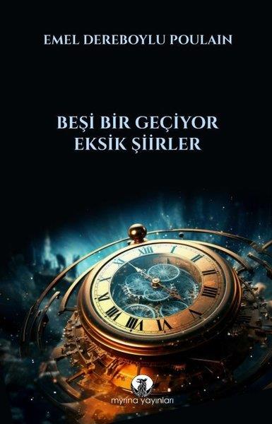 Emel Dereboylu PoulainTürk ŞiiriBeşi Bir Geçiyor - Eksik Şiirler