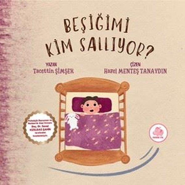 Tacettin ŞimşekEgitim Etkinlik KitaplariBeşiğimi Kim Sallıyor?