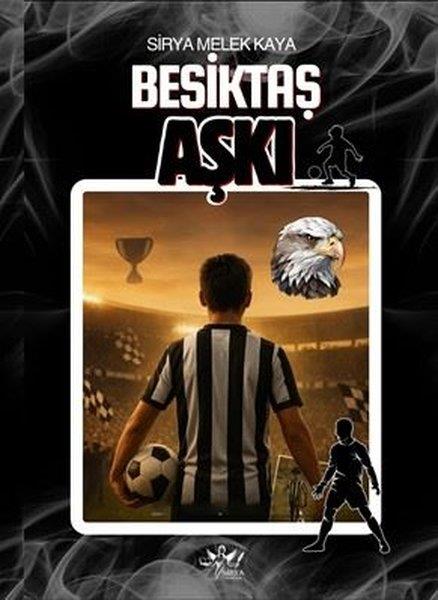 Sirya Melek KayaÇocuk Gençlik RomanlarıBeşiktaş Aşkı