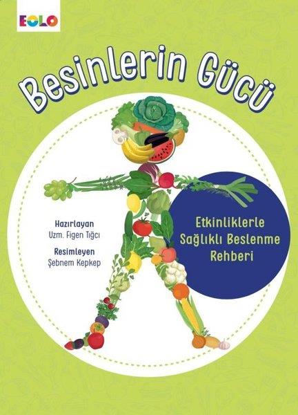 KolektifEtkinlik KitaplarıBesinlerin Gücü - Etkinliklerle Sağlıklı Beslenme Rehberi