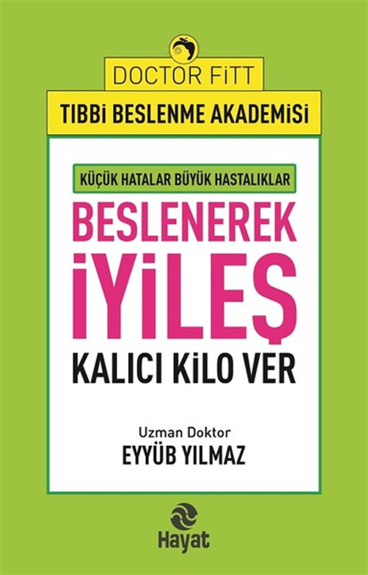 Eyyüb YılmazErnährungs-und DiätbücherBeslenerek İyileş-Kalıcı Kilo Ver