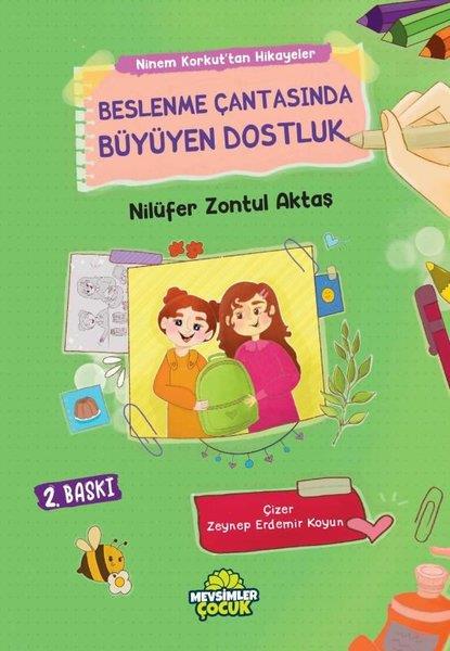 Nilüfer Zontul AktaşÇocuk Gençlik RomanlarıBeslenme Çantasında Büyüyen Dostluk - Ninem Korkut'tan Hikayeler