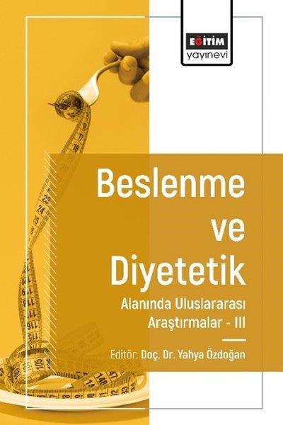 KolektifEğitimBeslenme ve Diyetetik Alanında Uluslararası Araştırmalar 3