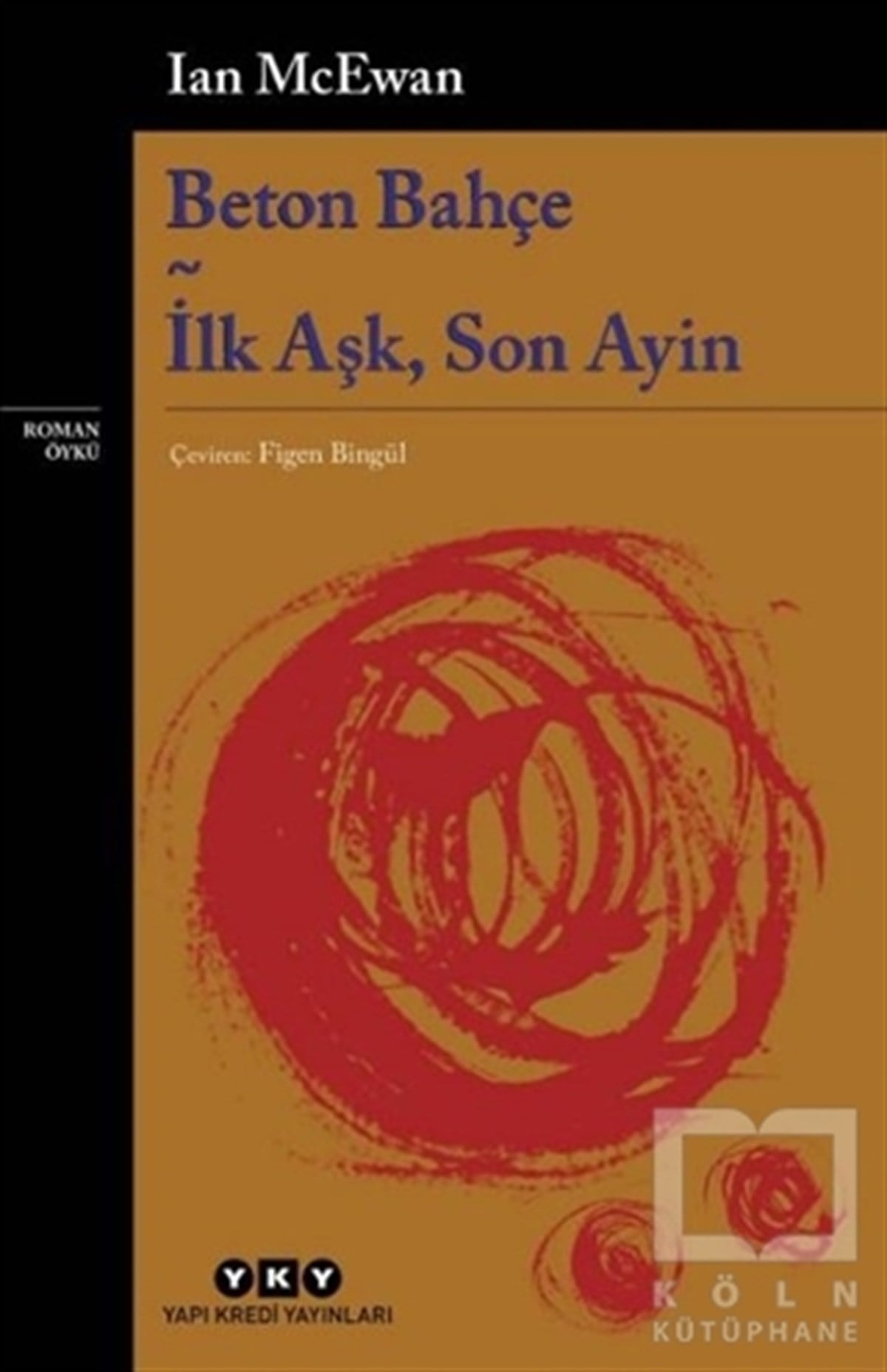 Ian McEwanTürkçe RomanlarBeton Bahçe - İlk Aşk, Son Ayin
