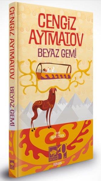 Cengiz AytmatovDünya RomanBeyaz Gemi - Özel Baskı