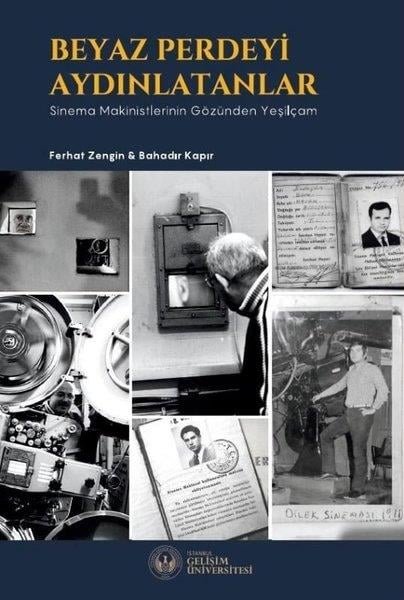 Bahadır KapırSinemaBeyaz Perdeyi Aydınlatanlar: Sinema Makinistlerinin Gözünden Yeşilçam