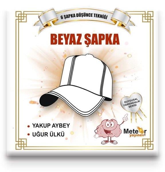 Uğur ÜlküEgitim Etkinlik KitaplariBeyaz Şapka - Duygusal Farkındalık Serisi