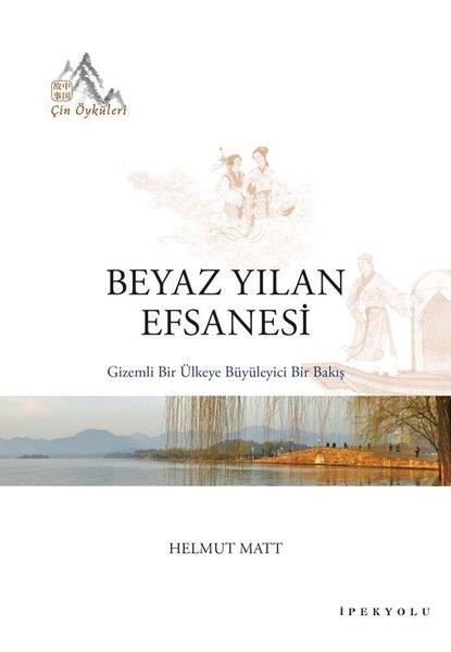 Helmut MattDünya RomanBeyaz Yılan Efsanesi: Gizemli Bir Ülkeye Büyüleyici Bir Bakış - Çin Öyküleri