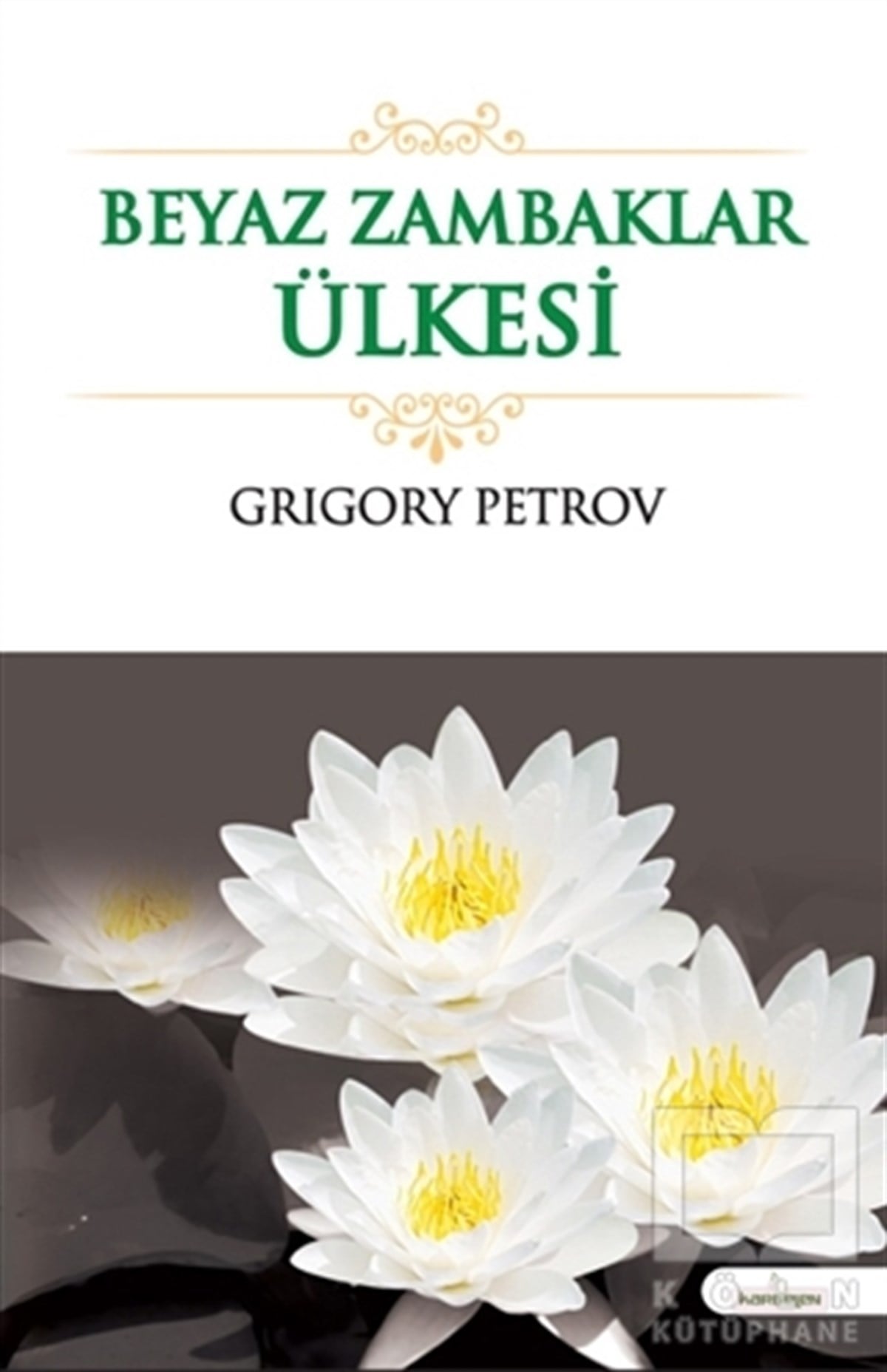 Grigory PetrovTürkçe RomanlarBeyaz Zambaklar Ülkesi