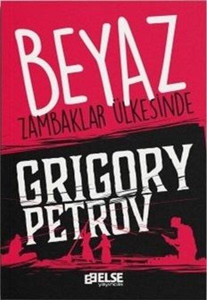 Grigoriy PetrovDünya KlasikleriBeyaz Zambaklar Ülkesinde