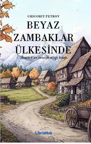 Grigoriy PetrovDünya KlasikleriBeyaz Zambaklar Ülkesinde