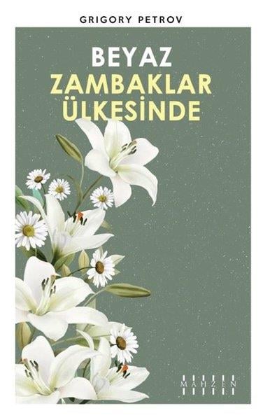 Grigory PetrovDünya KlasikleriBeyaz Zambaklar Ülkesinde