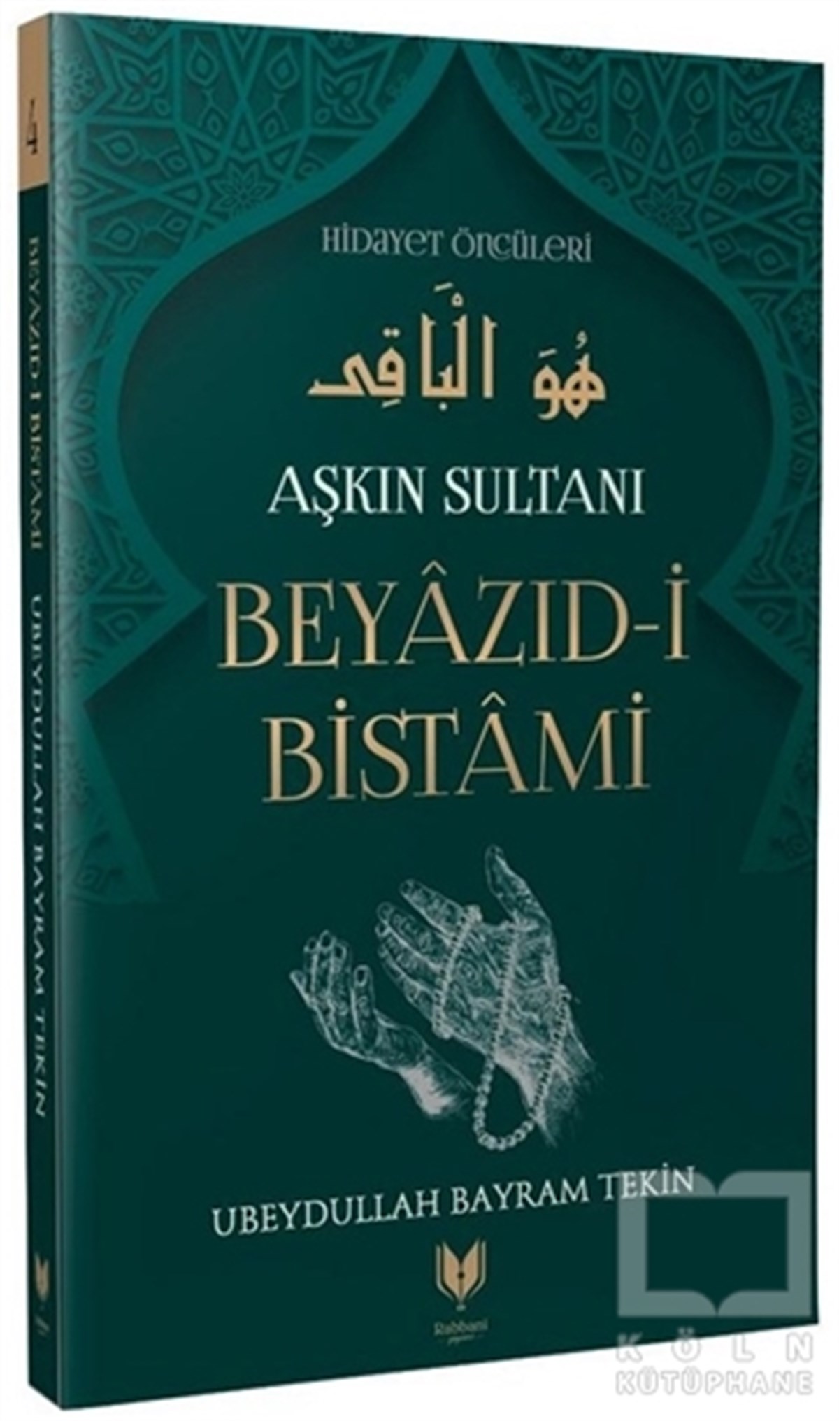 Ubeydullah Bayram TekinAndereBeyazıd-i Bistami - Aşkın Sultanı Hidayet Öncüleri 4