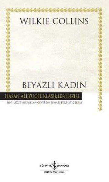 Wilkie CollinsDünya KlasikleriBeyazlı Kadın - Hasan Ali Yücel Klasikler