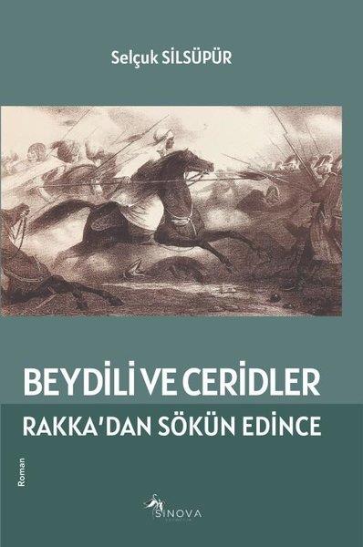 Selçuk SilsüpürTürkiye RomanBeydili ve Ceridler - Rakka'dan Sökün Edince