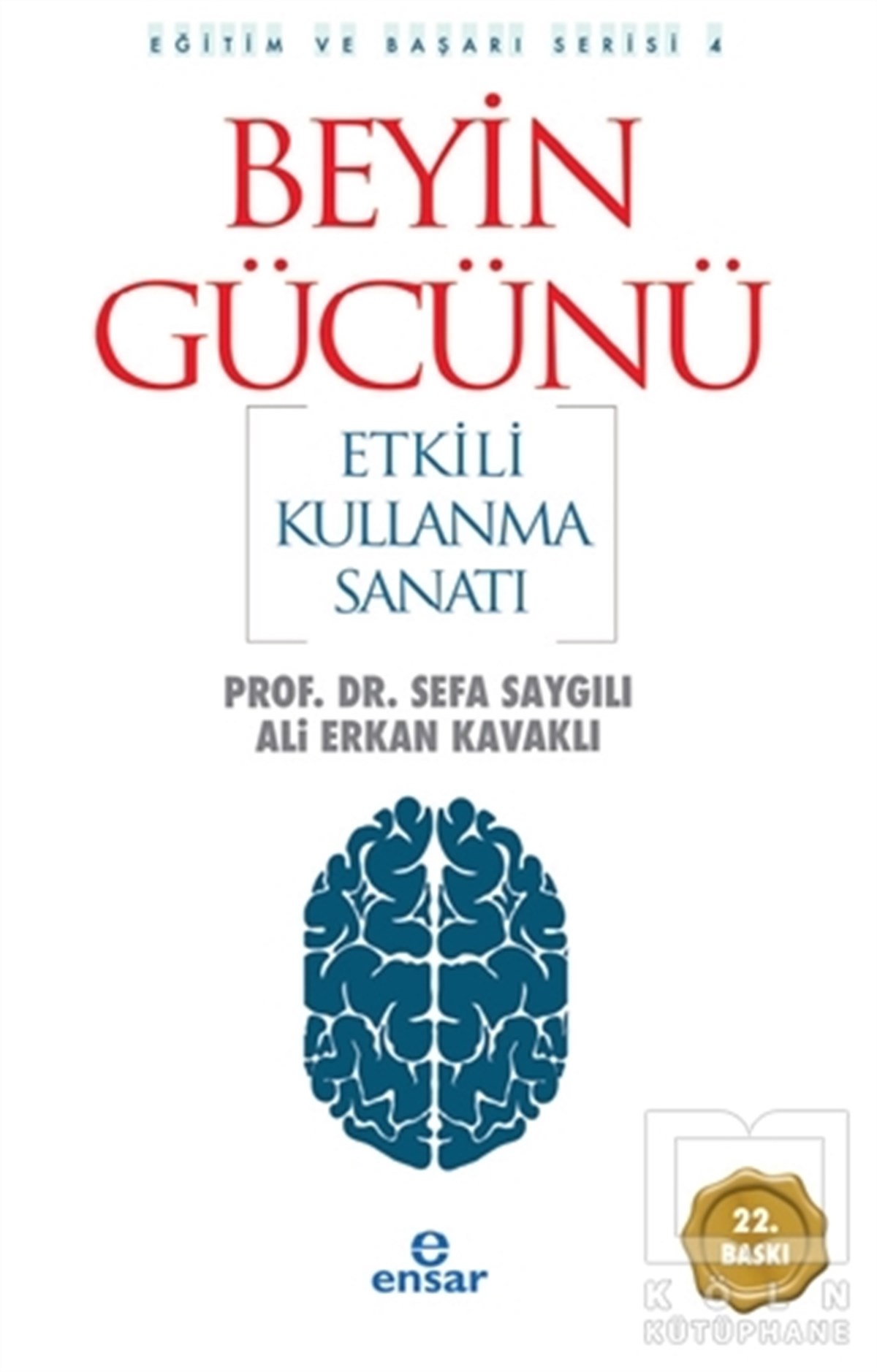 Sefa SaygılıKişisel GelişimBeyin Gücünü Etkili Kullanma Sanatı