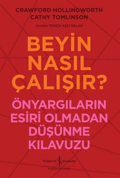 Crawford HollingworthPopüler Bilim KitaplarıBeyin Nasıl Çalışır? Önyargıların Esiri Olmadan Düşünme Kılavuzu