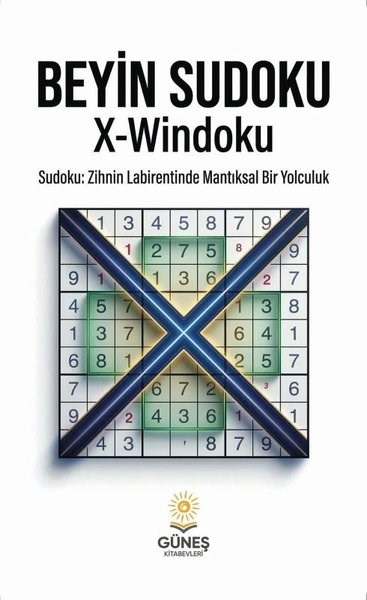 KolektifBilmece & Bulmaca KitaplarıBeyin Sudoku: X-Windoku-Sudoku: Zihnin Labirentinde Mantıksal Bir Yolculuk