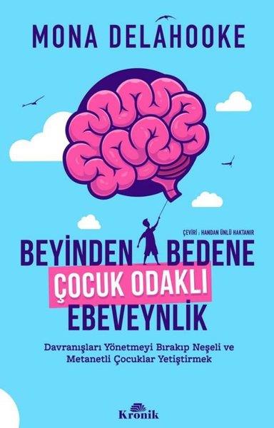 Mona DelahookeAile - ÇocukBeyinden Bedene Çocuk Odaklı Ebeveynlik
