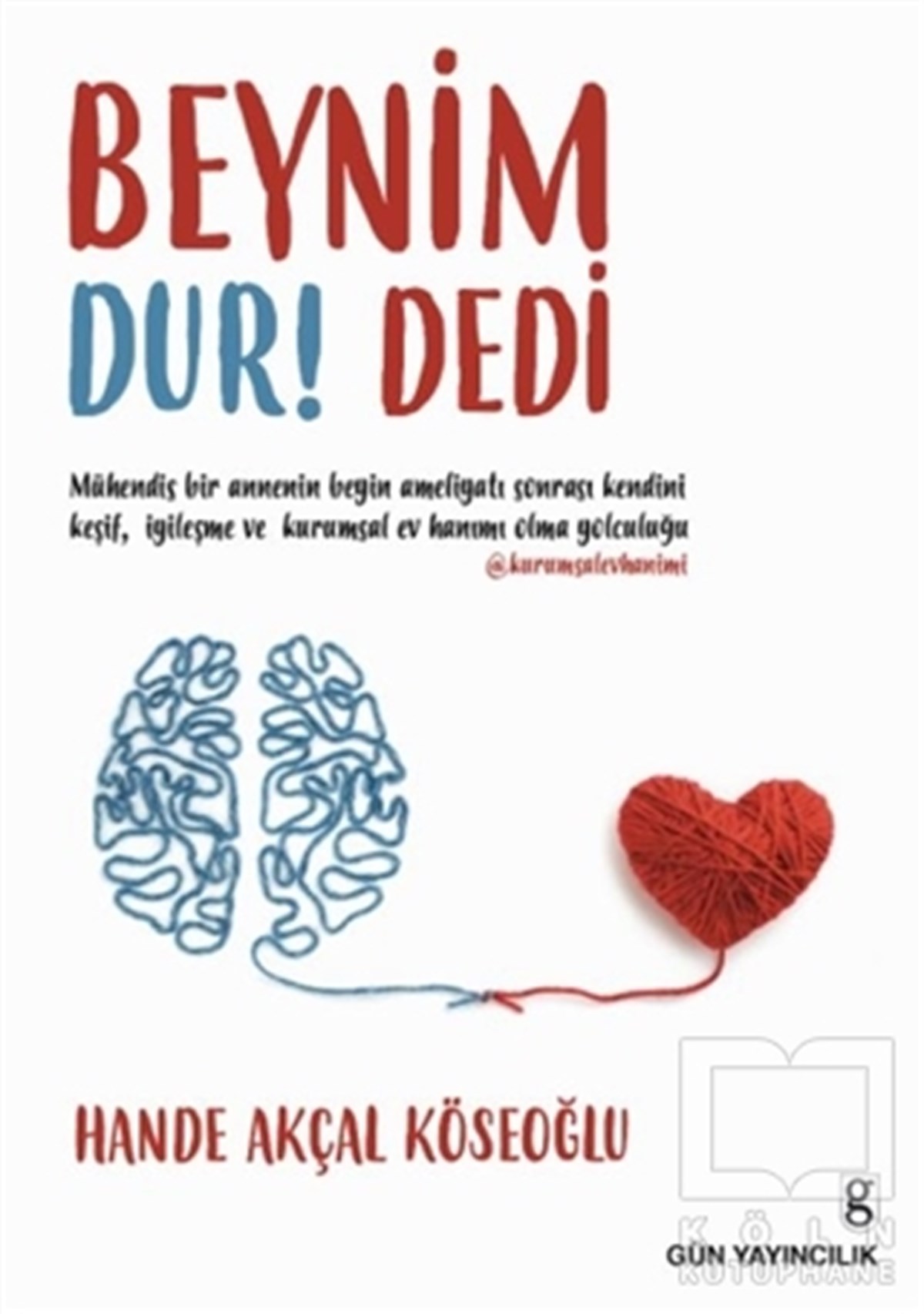 Hande Akçal KöseoğluKişisel Gelişim KitaplarıBeynim Dur! Dedi