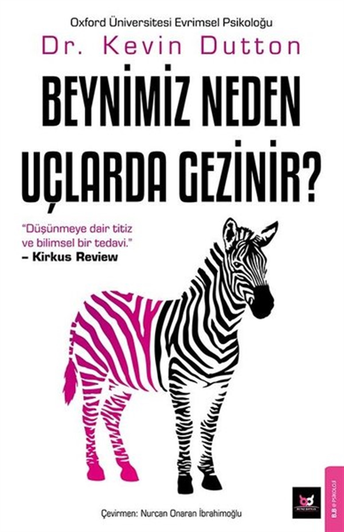 Kevin DuttonPsikoloji BilimiBeynimiz Neden Uçlarda Gezinir?
