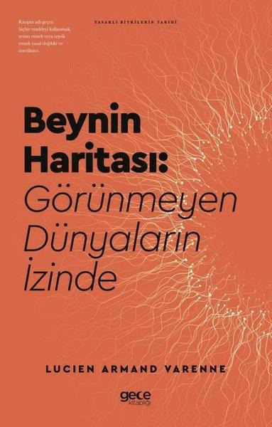 Lucien Armand VarennePopüler Bilim KitaplarıBeynin Haritası: Görünmeyen Dünyaların İzinde