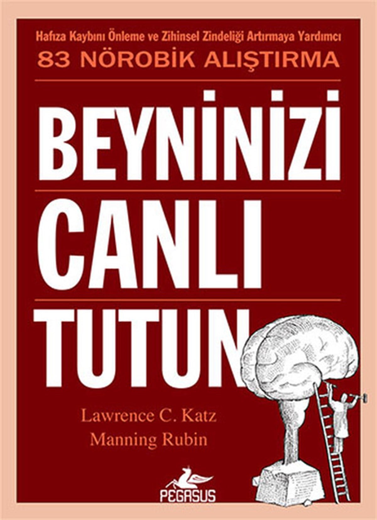Lawrence C. KatzKişisel Gelişim KitaplarıBeyninizi Canlı Tutun