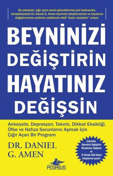 Daniel G. AmenPsikoloji KitaplarıBeyninizi Değiştirin Hayatınız Değişsin