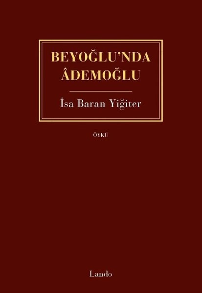 İsa Baran YiğiterTürk RomaniBeyoğlu'nda Ademoğlu
